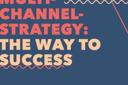 Become successful: Implementing a Multi-Channel-Strategy