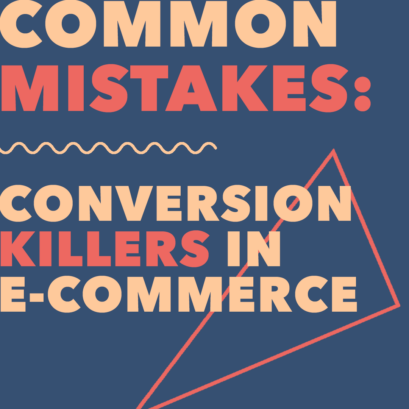 Fehler, die dir deine Conversion-Rate im E-Commerce verderben können