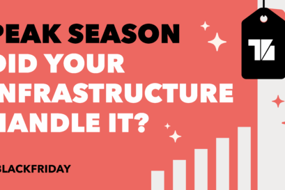 PEAK SEASON: Did your infrastructure handle it?